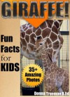 Giraffe! Fun Facts for Kids - A Giraffe Fact Book with 35+ Colorful Photos for Kids - Trueman B.Ed., Donna