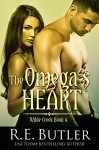 The Omega's Heart (Wilde Creek Four) - R.E. Butler