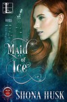 Maid of Ice (Blood & Silver) - Shona Husk