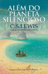 Além do Planeta Silencioso (Trilogia Cósmica, #1) - C.S. Lewis