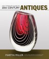 The Complete Guide To Twentieth Century Antiques - Martin Miller