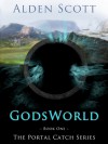 Godsworld (The Portal Catch, #1) - Alden Scott