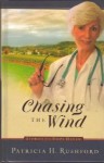 Chasing the Wind - Patricia H. Rushford