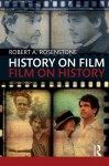 History on Film/Film on History (History: Concepts,Theories and Practice) - Robert A. Rosenstone