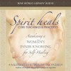 Spirit Heals: Core Teachings and Practices - Meredith L. Young-Sowers