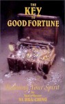 The Key to Good Fortune: Refining Your Spirit - Hua-Ching Ni