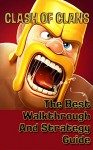 Clash of Clans: the Best Walkthrough and Clasho oF Clans Strategy Guide - J.C. Quinn