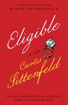 Eligible: A modern retelling of Pride and Prejudice - Curtis Sittenfeld