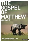 New Daily Study Bible: The Gospel of Matthew 2 - William Barclay