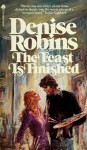 The Feast is Finished - Denise Robins