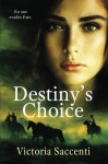 Destiny's Choice (Destiny's Series) (Volume 2) - Victoria Saccenti