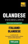 Vocabolario Italiano-Olandese Per Studio Autodidattico - 7000 Parole - Andrey Taranov