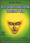 Visualizacion Creativa - Schone R, Jiddu Krishnamurti, Ronald Shone, Schone R