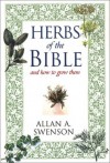 Herbs of the Bible - Allan Swenson