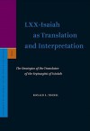 LXX-Isaiah as Translation and Interpretation: The Strategies of the Translator of the Septuagint of Isaiah - Ronald L. Troxel