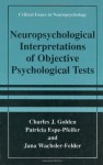 Neuropsychological Interpretations of Objective Psychological Tests (Critical Issues in Neuropsychology) - Charles J. Golden, Patricia Espe-Pfeifer, Jana Wachsler-Felder