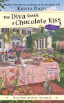 The Diva Steals a Chocolate Kiss (A Domestic Diva Mystery) - Krista Davis