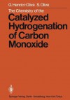 The Chemistry of the Catalyzed Hydrogenation of Carbon Monoxide - G. Henrici-Olive, S. Olive