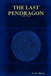 The Last Pendragon - Jo Ann Mason