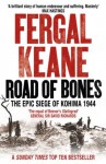 Road of Bones: The Siege of Kohima 1944 - The Epic Story of the Last Great Stand of Empire - Fergal Keane