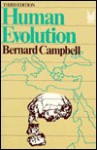 Human Evolution: An Introduction to Man's Adaptations - Bernard Grant Campbell, George C. Williams