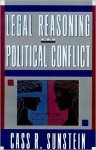 Legal Reasoning and Political Conflict - Cass R. Sunstein