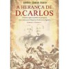 A Herança de D. Carlos - António Cândido Franco