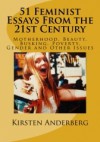 51 Feminist Essays from the 21st Century - Kirsten Anderberg