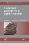 Condition Assessment of Aged Structures - J.K. Paik, R.E. Melchers