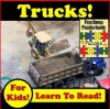 Children's Book: "Trucks, Trucks & More Trucks: Awesome Trucks, Big Trucks & Construction Trucks!" (Over 45+ Photos of Dump Trucks, Tack Trucks, Semi Trucks, Belly Dump Trucks & Pickup Trucks - Kevin Kalmer