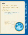 Developing Applications for the Cloud on the Microsoft(r) Windows Azure Platform - Eugenio Pace, Dominic Betts, Scott Densmore, Ryan Dunn