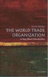 The World Trade Organization: A Very Short Introduction (Very Short Introductions) - Amrita Narlikar