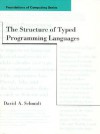 The Structure of Typed Programming Languages - David A. Schmidt