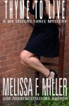 Thyme to Live (We Sisters Three Mystery) (Volume 3) - Melissa F. Miller