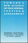 Toward a New Science of Educational Testing (Suny Series, Teacher Preparation and Development) - Harold Berlak, Fred M. Newmann