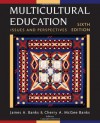 Multicultural Education: Issues and Perspectives - James A. Banks, Cherry A. McGee Banks