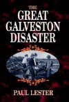 The Great Galveston Disaster - Paul Lester