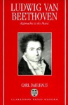 Ludwig Van Beethoven: Approaches to His Music - Carl Dahlhaus