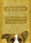 Conversations with My Dog - Zig Ziglar