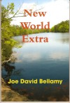 New World Extra - Joe David Bellamy