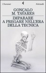 Imparare a pregare nell'era della tecnica. La posizione nel mondo di Lenz Buchmann - Gonçalo M. Tavares, Roberto Francavilla