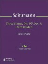 Three Songs, Op. 95, No. 3: Dem Helden - Robert Schumann