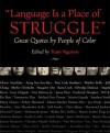 Language Is a Place of Struggle: Great Quotes by People of Color - Tram Nguyen