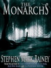 The Monarchs - Stephen Mark Rainey