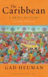 The Caribbean: A Brief History - Gad Heuman