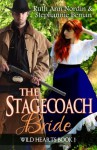 The Stagecoach Bride (Wild Hearts) - Ruth Ann Nordin, Stephannie Beman