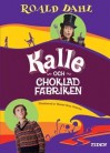 Kalle och Chokladfabriken - Quentin Blake, Roald Dahl, Viveka Tunek