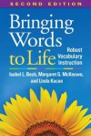 Bringing Words to Life, Second Edition: Robust Vocabulary Instruction - Isabel L Beck, Margaret G McKeown, Linda Kucan