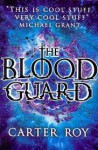 The Blood Guard - Carter Roy