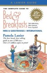 Complete Guide to Bed & Breakfasts, Inns & Guesthouses: 25th Anniversary Edition (Complete Guide to Bed and Breakfasts, Inns and Guesthouses) - Pamela Lanier